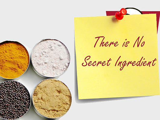 There is No Secret Ingredient