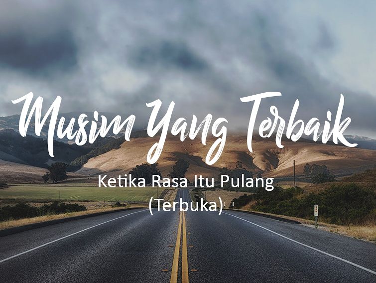 Musim Yang Terbaik Ketika Rasa Itu Pulang (Terbuka)